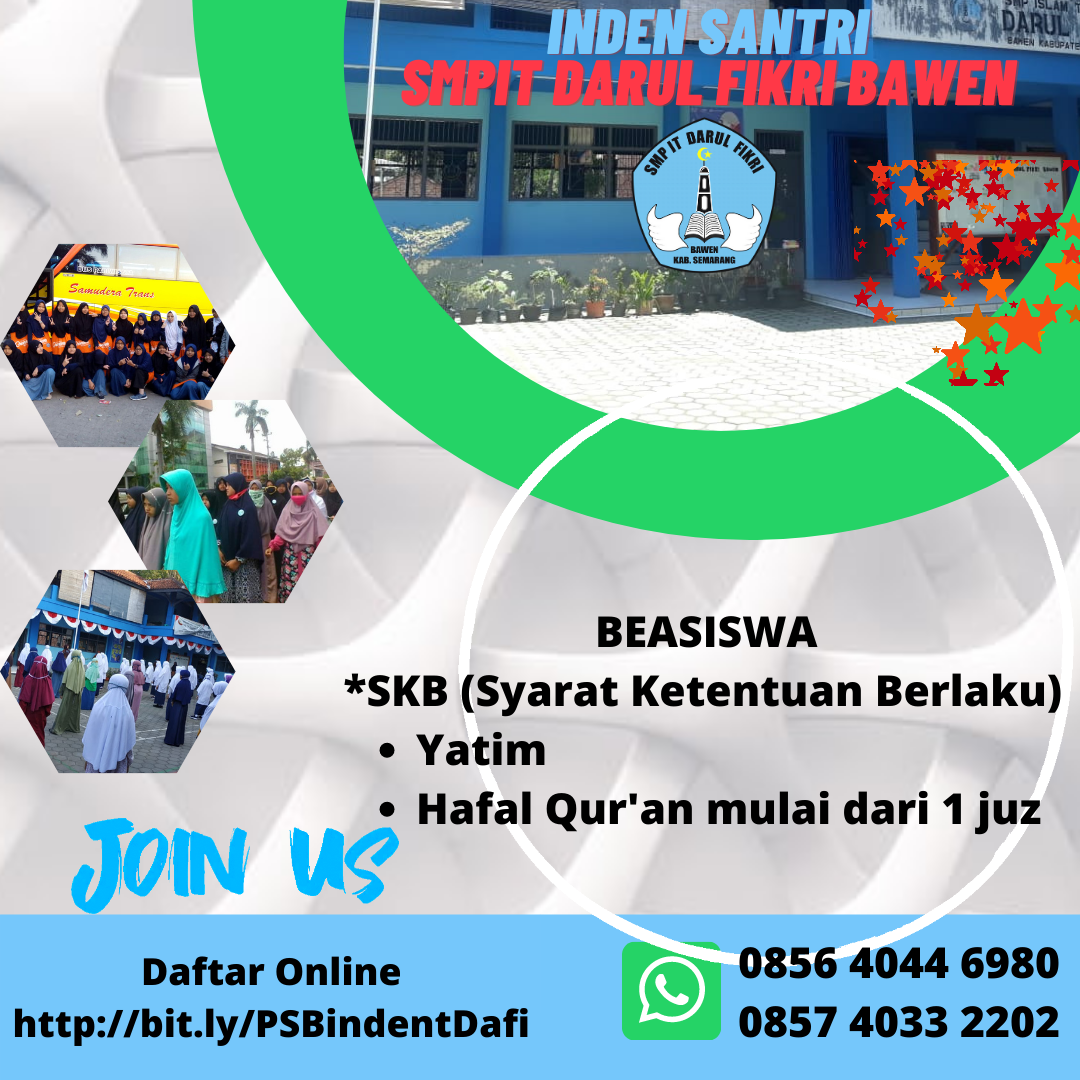 PPDB SMPIT DARUL FIKRI BAWEN TA 2021/2022: ADA BEASISWA YATIM & YANG HAFAL QUR'AN
